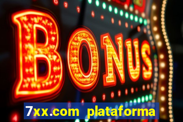 7xx.com plataforma de jogos